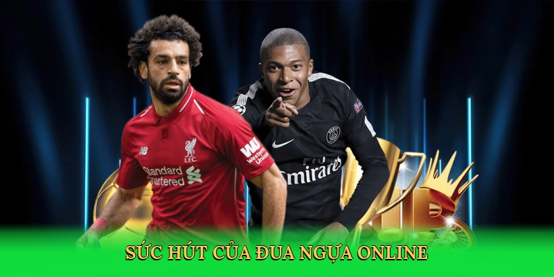 Sức hút của đua ngựa online