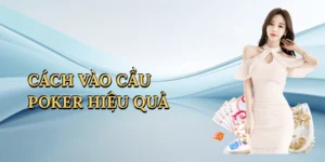 cach-vao-cau-poker-hieu-qua-1