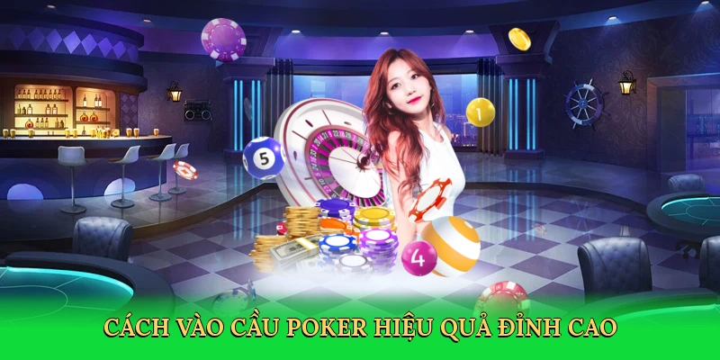 cach-vao-cau-poker-hieu-qua-dinh-cao-2