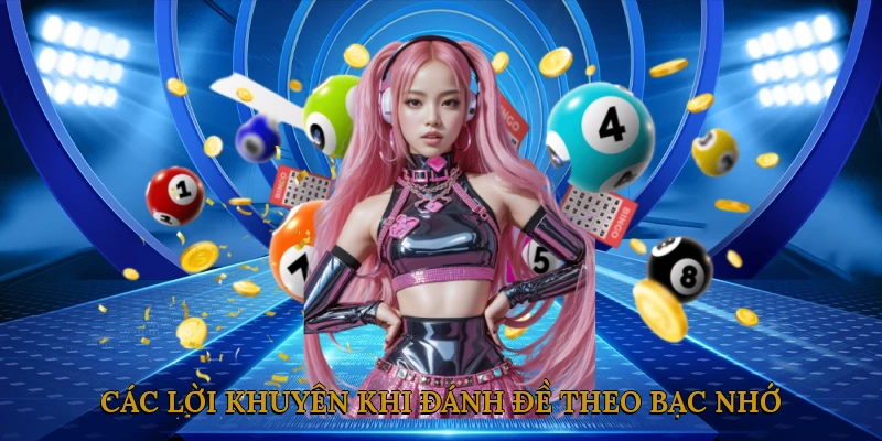 Các lời khuyên khi đánh đề theo bạc nhớ
