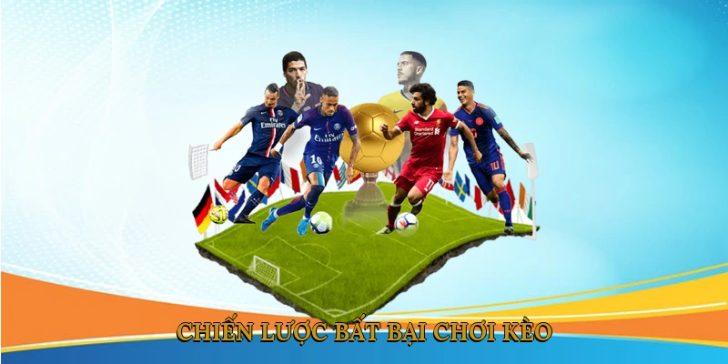 Chiến lược bất bại chơi kèo