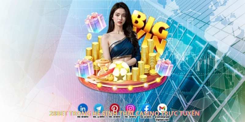 28bet trong hệ sinh thái casino trực tuyến